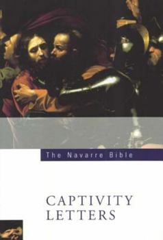 Holy Bible: Navarre Bible: Captivity Letters (The Navarre Bible: New Testament) - Book #16 of the Navarre Bible