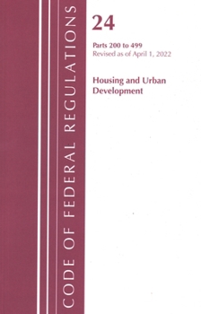Paperback Code of Federal Regulations, Title 24 Housing and Urban Development 200 - 499, 2022 Book