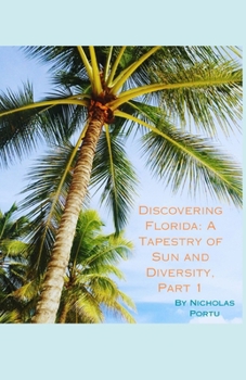 Paperback Discovering Florida: A Tapestry of Sun and Diversity, Part 1 Book