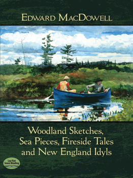 Paperback Woodland Sketches, Sea Pieces, Fireside Tales and New England Idyls Book