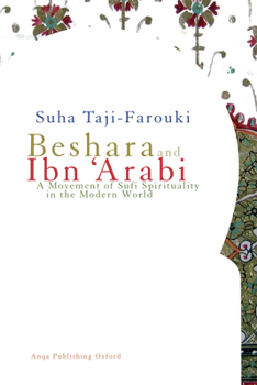 Paperback Beshara and Ibn 'Arabi: A Movement of Sufi Spirituality in the Modern World Book