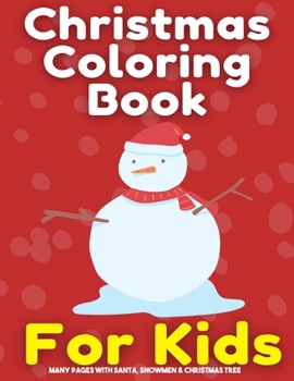 Paperback Christmas coloring book for kids: Many pages with Santa, Snowmen & Christmas Tree Book