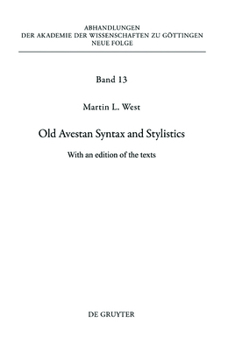 Hardcover Old Avestan Syntax and Stylistics: With an Edition of the Texts Book