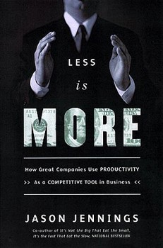 Hardcover Less Is More: How Great Companies Use Productivity Book