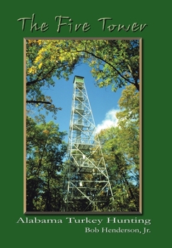 Hardcover The Fire Tower: Alabama Turkey Hunting Book