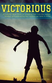 Paperback Victorious: A 5 session Bible study on breaking free from the orphan mindset Book