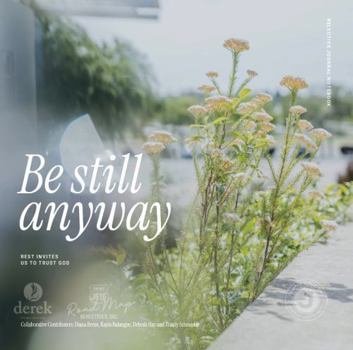Be Still Anyway