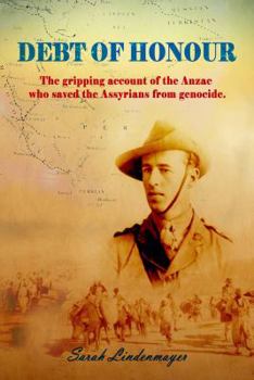Paperback Debt of Honour: How an Anzac saved the Assyrian people from Genocide. Book