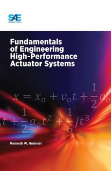 Hardcover Fundamentals of Engineering High Performance Actuator Systems Book