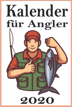 Paperback Kalender 2020 f?r Angler: A5 Format iKalender i 108 Seiten iKalender zum planen deiner n?chsten Anglerausfl?ge [German] Book