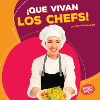 ¡Que Vivan los Chefs! - Book  of the ¡Que Vivan los Ayudantes Comunitarios!