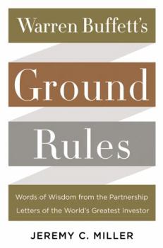 Hardcover Warren Buffett's Ground Rules: Words of Wisdom from the Partnership Letters of the World's Greatest Investor Book