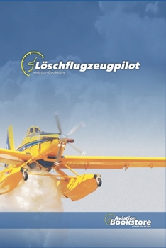 Paperback Löschflugzeugpilot (Aviation) (German Edition) [German] Book