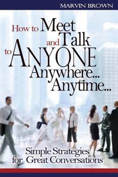 Paperback How to Meet and Talk to Anyone Anywhere... Anytime... Book