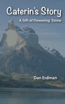 Paperback Caterin's Story: A Gift of Flowering Stone Book