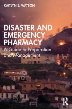 Paperback Disaster and Emergency Pharmacy: A Guide to Preparation and Management Book
