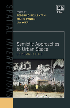 Hardcover Semiotic Approaches to Urban Space: Signs and Cities (Spatial Interventions) Book
