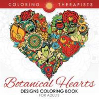 Paperback Botanical Hearts Designs Coloring Book For Adults Book