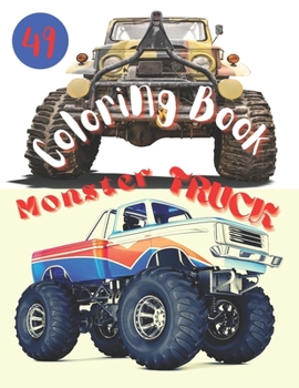 Paperback Monster Truck Coloring Book: Amazing Collection of Cool Monsters Trucks, Coloring Book for Boys and Girls Who Really Love To Coloring Book