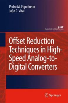 Paperback Offset Reduction Techniques in High-Speed Analog-To-Digital Converters: Analysis, Design and Tradeoffs Book