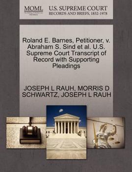 Paperback Roland E. Barnes, Petitioner, V. Abraham S. Sind et al. U.S. Supreme Court Transcript of Record with Supporting Pleadings Book