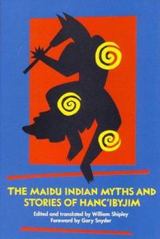 Paperback The Maidu Indian Myths and Stories of Hanc'ibyjim Book