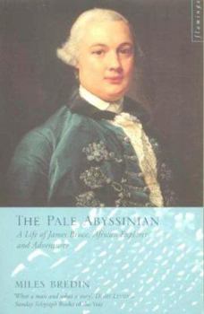 Paperback The Pale Abyssinian : The Life of James Bruce Book