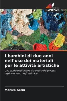 Paperback I bambini di due anni nell'uso dei materiali per le attività artistiche [Italian] Book