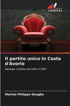 Il partito unico in Costa d'Avorio (Italian Edition)