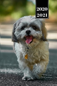 Shih Tzu Dog Calendar Week Planner 2020 / 2021 - Totally Happy: Pup Puppy Doggie Pet Owner Weekly Bullet Journal Notebook Diary in 6” x 9” Inch Pocket Size