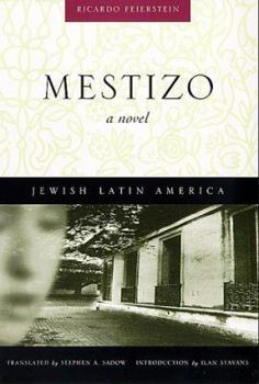 Hardcover Mestizo: A Novel (Jewish Latin America series) Book