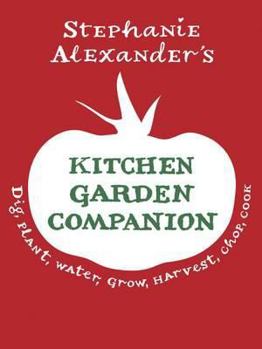 Hardcover Kitchen Garden Companion: Dig, Plant, Water, Grow, Harvest, Chop, Cook Book