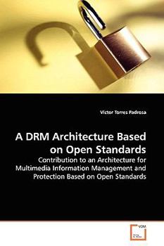 Paperback A DRM Architecture Based on Open Standards Book