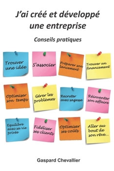 Paperback J'ai créé et développé une entreprise: Conseils pratiques [French] Book