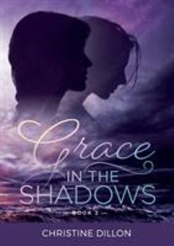 Grace in the Shadows - Book #2 of the Grace