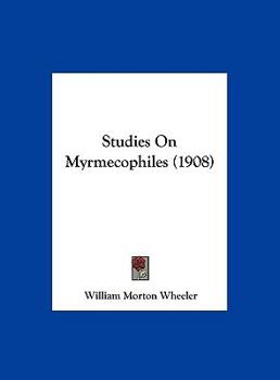 Hardcover Studies On Myrmecophiles (1908) Book