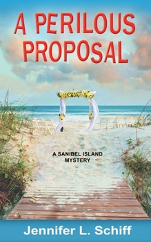 A Perilous Proposal : A Sanibel Island Mystery - Book #7 of the Sanibel Island Mysteries