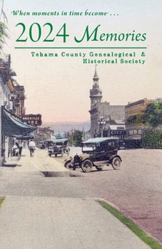 Paperback 2024 Memories: Tehama County Genealogical & Historical Society Book