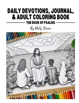 Daily Devotions, Journal, and Adult Coloring Book: The Book of Psalms