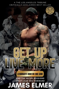 GET UP LIVE MORE: A Ranger’s War No One Saw