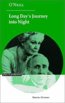 O'Neill: Long Day's Journey Into Night (Plays in Production) - Book  of the Plays in Production