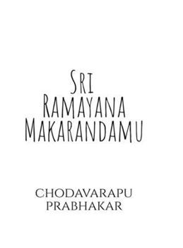 Hardcover Sri Ramayana Makarandamu: Nirvachana Padya Kavyamu Book