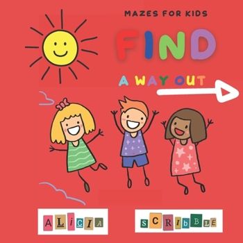 Paperback Find a Way Out: Mazes For Kids Book
