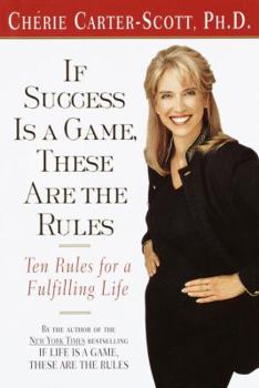 Hardcover If Success Is a Game, These Are the Rules: Ten Rules for a Fulfilling Life Book