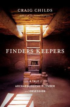 Hardcover Finders Keepers: A Tale of Archaeological Plunder and Obsession Book