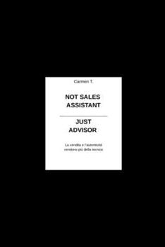 Paperback Not Sales Assistant: Just Advisor [Italian] Book