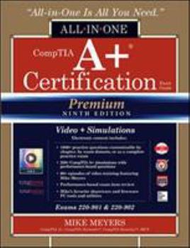 Hardcover Comptia A+ Certification All-In-One Exam Guide, Premium Ninth Edition (Exams 220-901 & 220-902) with Online Performance-Based Simulations and Video Tr Book