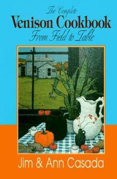 Plastic Comb The Complete Venison Cookbook: From Field to Table Book