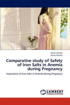 Paperback Comparative study of Safety of Iron Salts in Anemia during Pregnancy Book