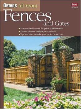 Ortho's All About Fences & Gates (Ortho's All about)